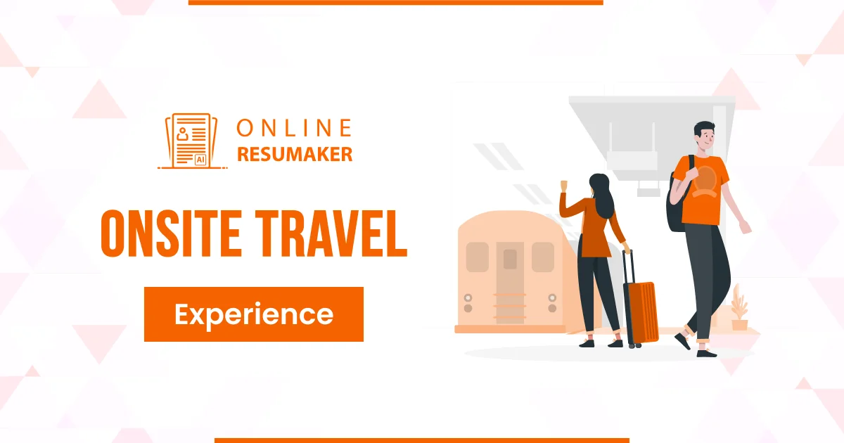 How to Mention Onsite Travel Experience in Your Resume